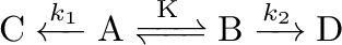 $\displaystyle \mathrm{C}\xleftarrow{k_1} \mathrm{A} \ce{<=>[K]}\mathrm{B} \xrightarrow{k_2} \mathrm{D}$