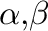 $\alpha,\beta$