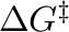$\Delta G^\ddag$