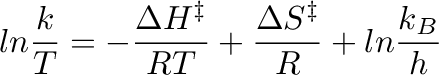 $\displaystyle ln \frac{k}{T}=-\frac{\Delta H^{\ddag }}{RT}+\frac{\Delta S^{\ddag }}{R}+ln\frac{k_B}{h} ~$