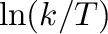 $\ln(k/T)$